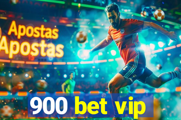 900 bet vip